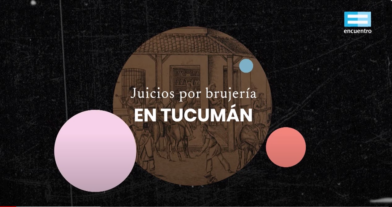 200 historias destacadas: Juicios por brujería en Tucumán – Canal Encuentro